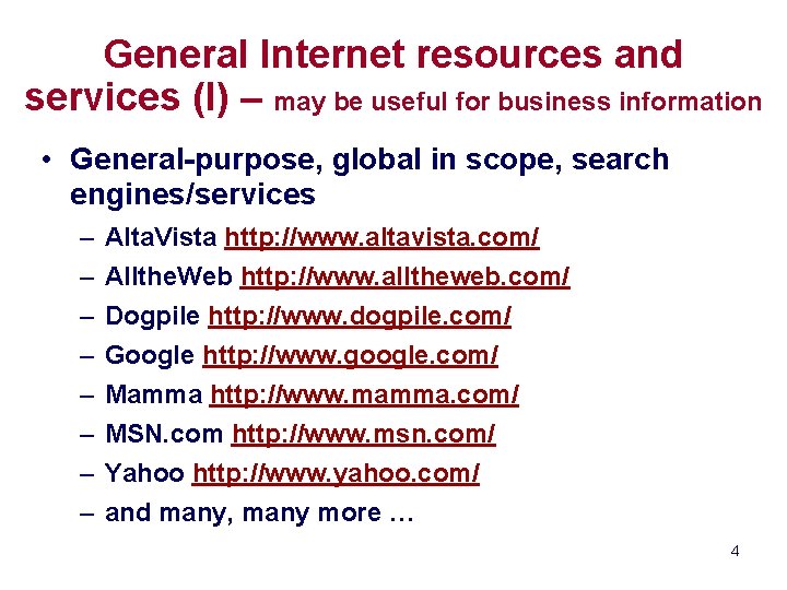 General Internet resources and services (I) – may be useful for business information •