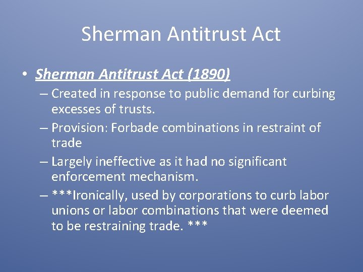 Sherman Antitrust Act • Sherman Antitrust Act (1890) – Created in response to public