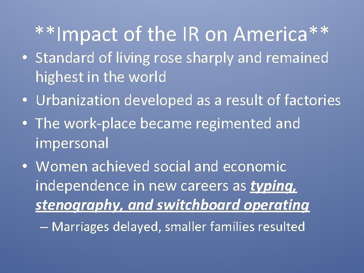 **Impact of the IR on America** • Standard of living rose sharply and remained