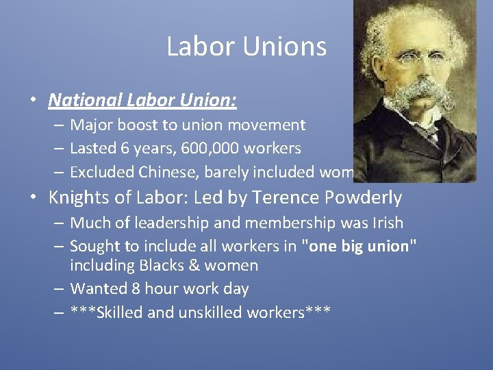 Labor Unions • National Labor Union: – Major boost to union movement – Lasted