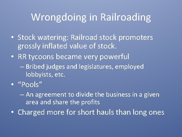 Wrongdoing in Railroading • Stock watering: Railroad stock promoters grossly inflated value of stock.