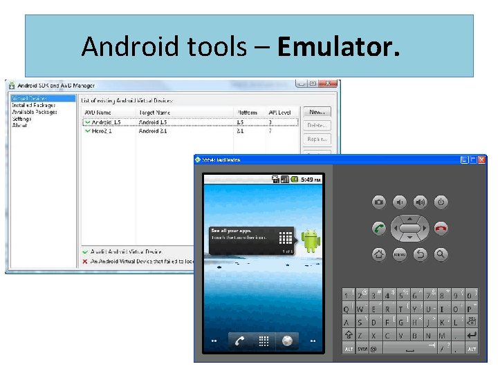 Android tools – Emulator. 