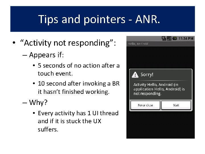 Tips and pointers - ANR. • “Activity not responding”: – Appears if: • 5