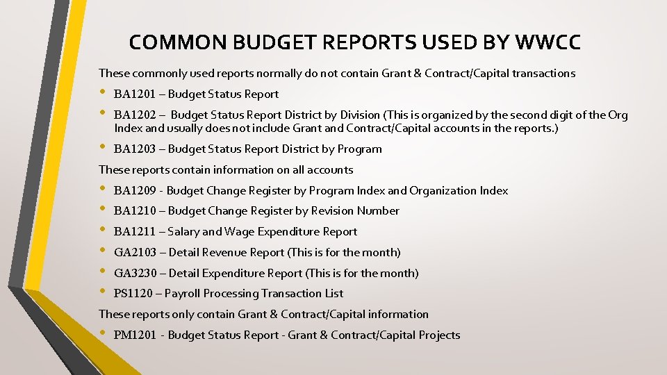 COMMON BUDGET REPORTS USED BY WWCC These commonly used reports normally do not contain