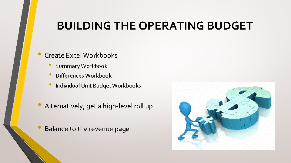 BUILDING THE OPERATING BUDGET • Create Excel Workbooks • • • Summary Workbook Differences