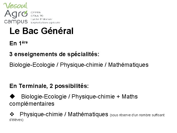 Le Bac Général En 1ère 3 enseignements de spécialités: Biologie-Ecologie / Physique-chimie / Mathématiques