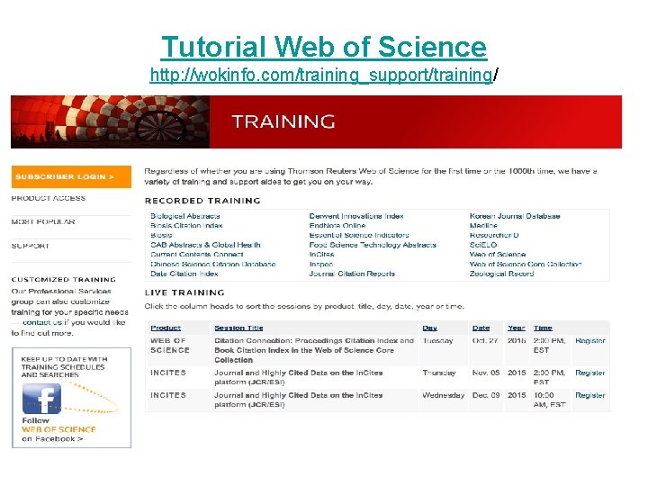 Tutorial Web of Science http: //wokinfo. com/training_support/training/ 