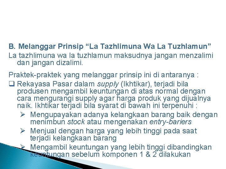 B. Melanggar Prinsip “La Tazhlimuna Wa La Tuzhlamun” La tazhlimuna wa la tuzhlamun maksudnya