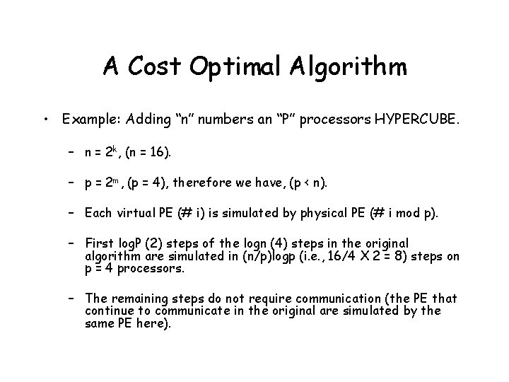 A Cost Optimal Algorithm • Example: Adding “n” numbers an “P” processors HYPERCUBE. –