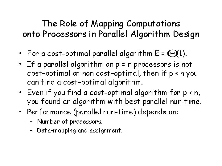 The Role of Mapping Computations onto Processors in Parallel Algorithm Design • For a