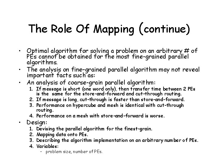 The Role Of Mapping (continue) • Optimal algorithm for solving a problem on an