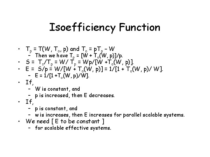 Isoefficiency Function • Tp = T(W, To, p) and To = p. Tp –