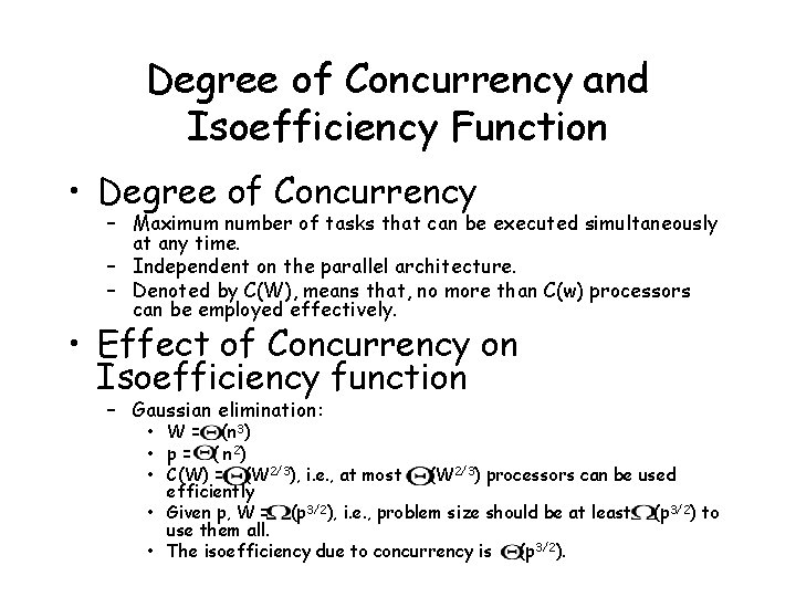 Degree of Concurrency and Isoefficiency Function • Degree of Concurrency – Maximum number of