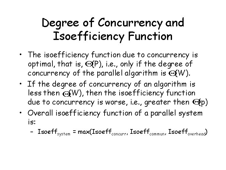 Degree of Concurrency and Isoefficiency Function • The isoefficiency function due to concurrency is