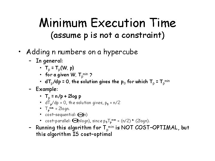 Minimum Execution Time (assume p is not a constraint) • Adding n numbers on