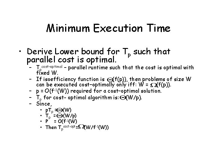 Minimum Execution Time • Derive Lower bound for Tp such that parallel cost is