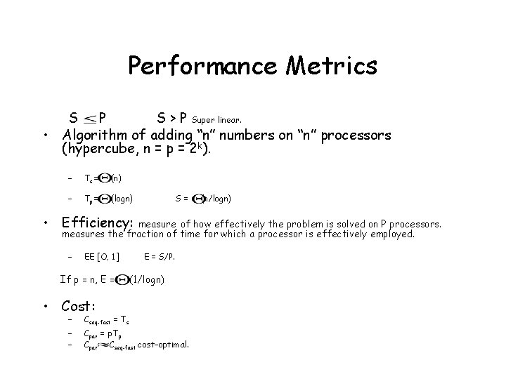Performance Metrics S P S > P Super linear. • Algorithm of adding “n”