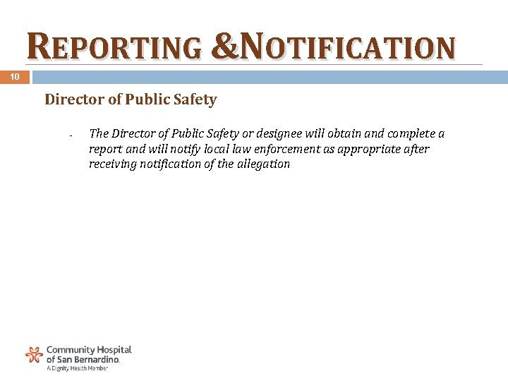 REPORTING &NOTIFICATION 10 Director of Public Safety ‐ The Director of Public Safety or