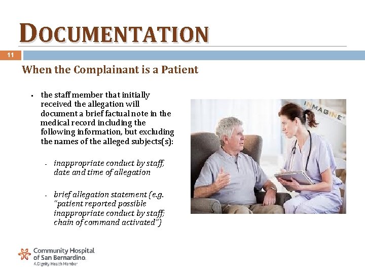 DOCUMENTATION 11 When the Complainant is a Patient • the staff member that initially
