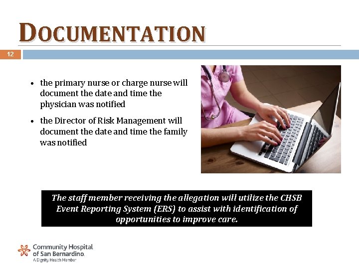 DOCUMENTATION 12 • the primary nurse or charge nurse will document the date and