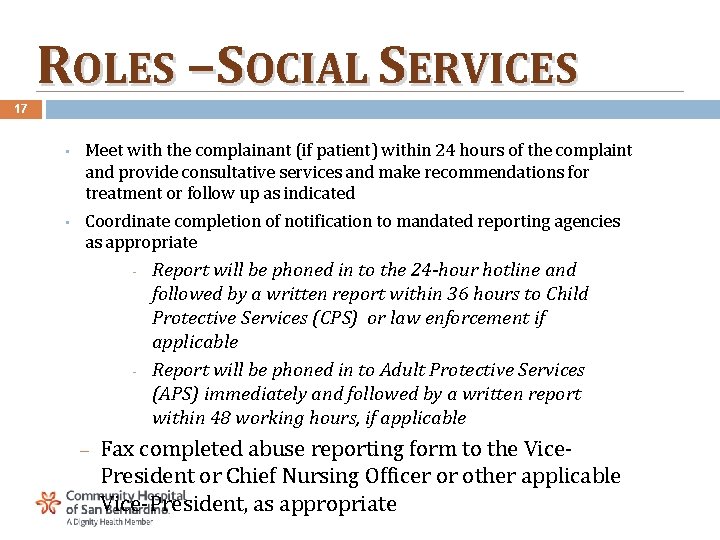 ROLES – SOCIAL SERVICES 17 • Meet with the complainant (if patient) within 24