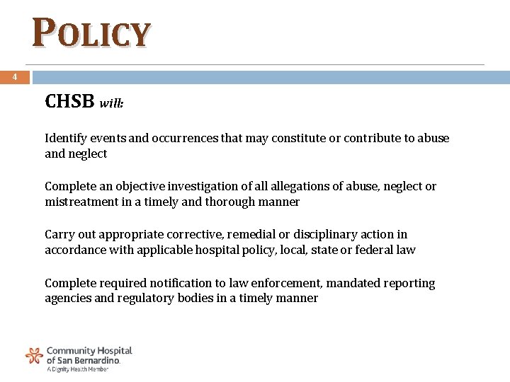 POLICY 4 CHSB will: Identify events and occurrences that may constitute or contribute to