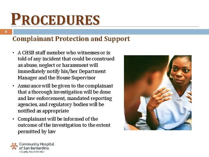 PROCEDURES 6 Complainant Protection and Support • A CHSB staff member who witnesses or