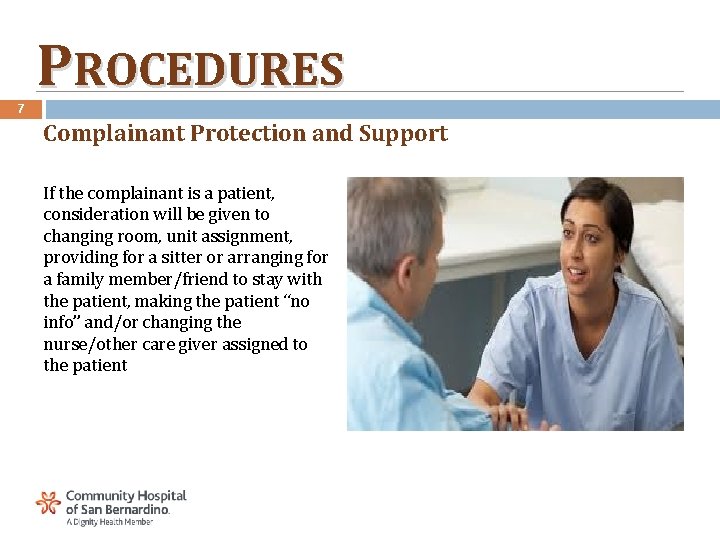 PROCEDURES 7 Complainant Protection and Support If the complainant is a patient, consideration will