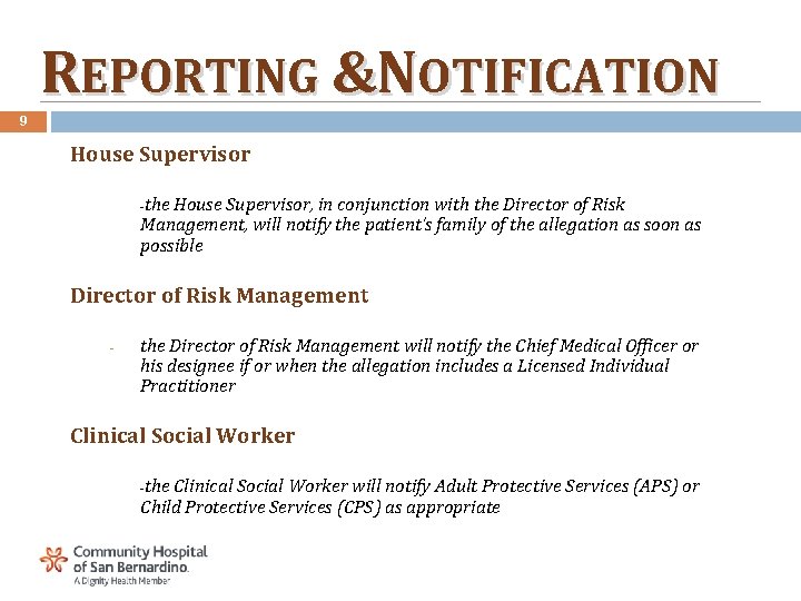 REPORTING &NOTIFICATION 9 House Supervisor ‐the House Supervisor, in conjunction with the Director of