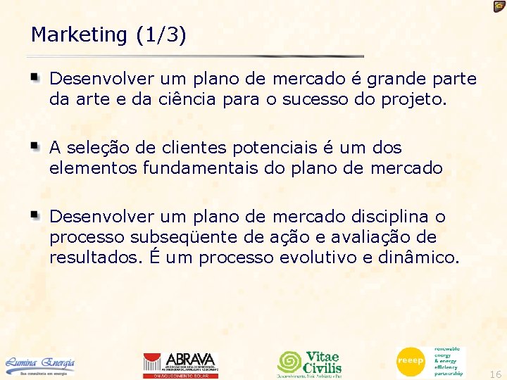 Marketing (1/3) Desenvolver um plano de mercado é grande parte da arte e da