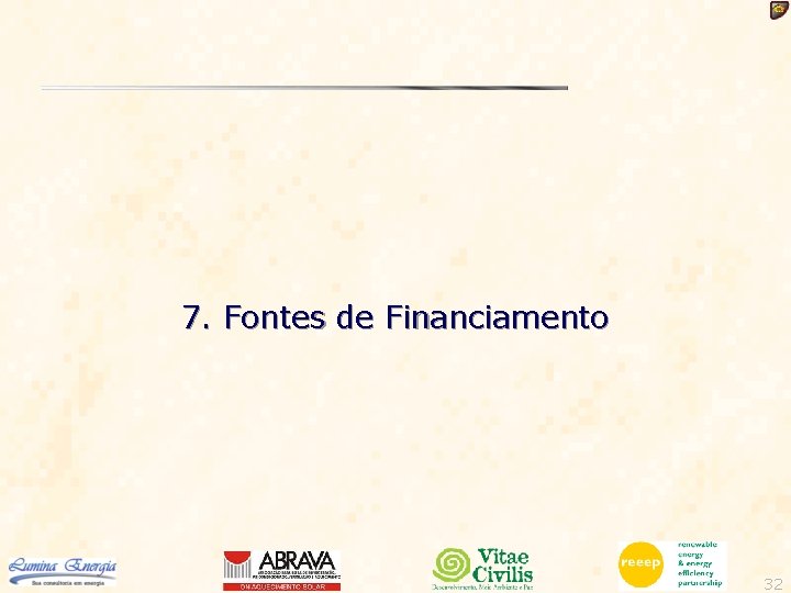 7. Fontes de Financiamento 32 