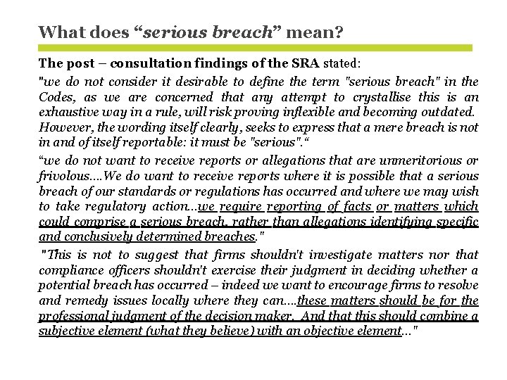 What does “serious breach” mean? The post – consultation findings of the SRA stated: