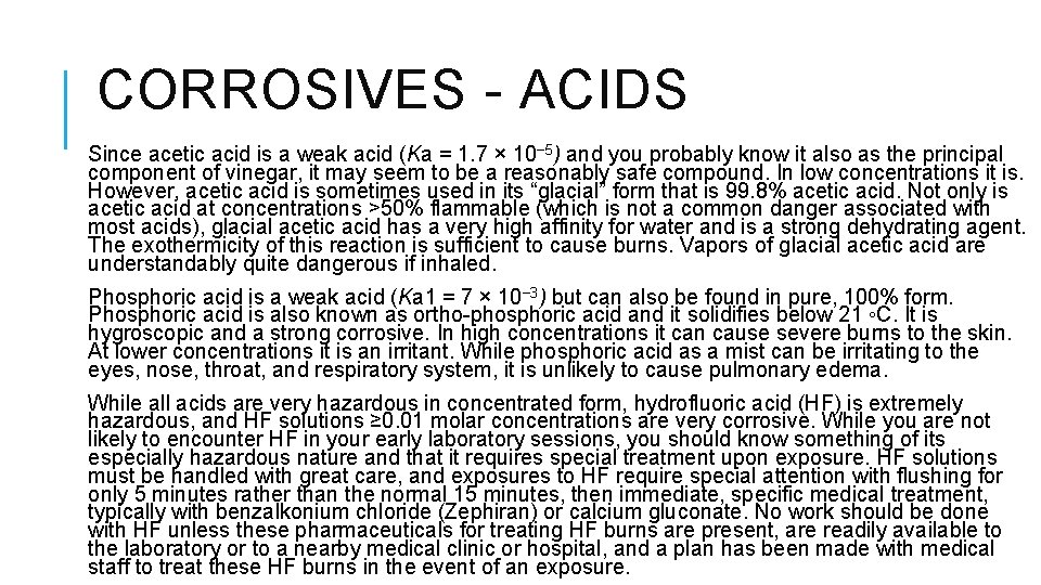 CORROSIVES - ACIDS Since acetic acid is a weak acid (Ka = 1. 7