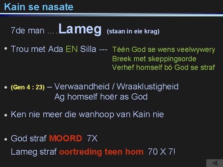 Kain se nasate 7 de man …. Lameg (staan in eie krag) Trou met