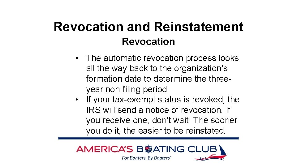 Revocation and Reinstatement Revocation • The automatic revocation process looks all the way back