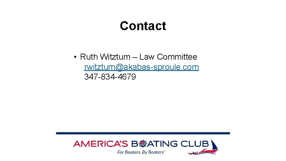 Contact • Ruth Witztum – Law Committee rwitztum@akabas-sproule. com 347 -834 -4679 