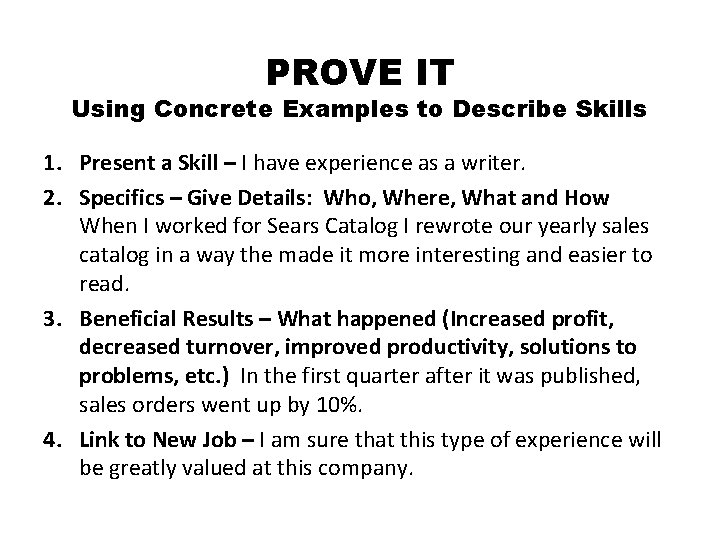 PROVE IT Using Concrete Examples to Describe Skills 1. Present a Skill – I