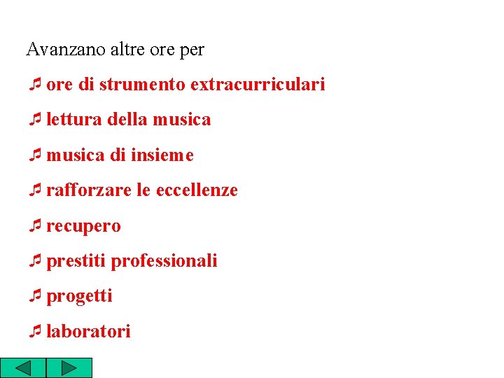 Avanzano altre ore per ¯ore di strumento extracurriculari ¯lettura della musica ¯musica di insieme