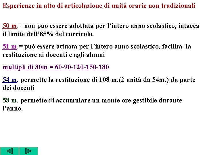 Esperienze in atto di articolazione di unità orarie non tradizionali 50 m. = non