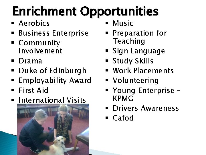 Enrichment Opportunities Aerobics Business Enterprise Community Involvement Drama Duke of Edinburgh Employability Award First