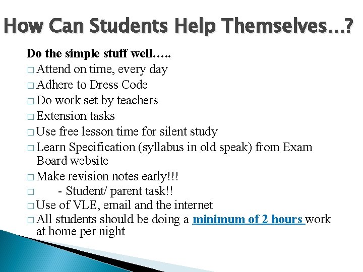 How Can Students Help Themselves. . . ? Do the simple stuff well…. .