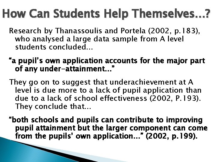 How Can Students Help Themselves. . . ? Research by Thanassoulis and Portela (2002,