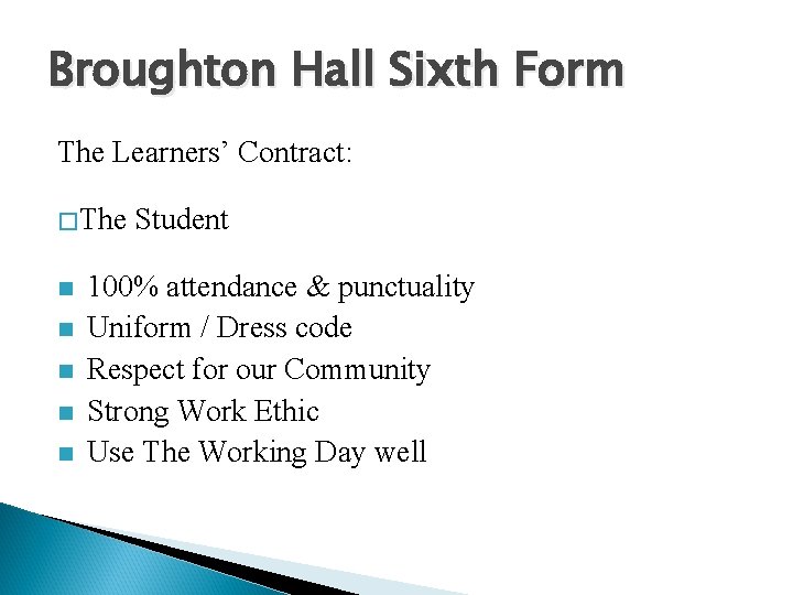 Broughton Hall Sixth Form The Learners’ Contract: �The n n n Student 100% attendance