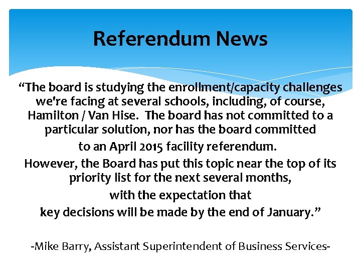 Referendum News “The board is studying the enrollment/capacity challenges we're facing at several schools,