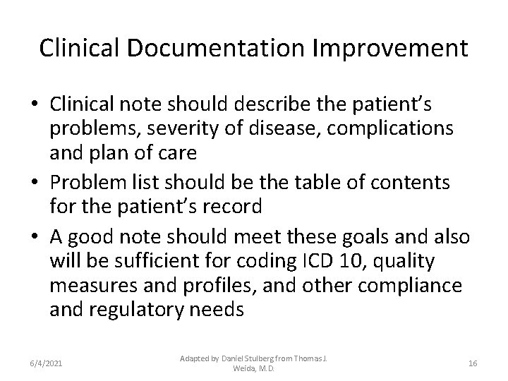 Clinical Documentation Improvement • Clinical note should describe the patient’s problems, severity of disease,