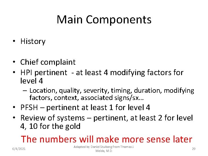 Main Components • History • Chief complaint • HPI pertinent - at least 4