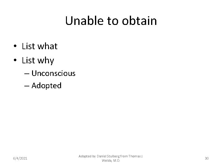 Unable to obtain • List what • List why – Unconscious – Adopted 6/4/2021
