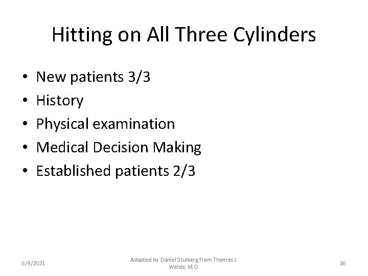 Hitting on All Three Cylinders • • • New patients 3/3 History Physical examination