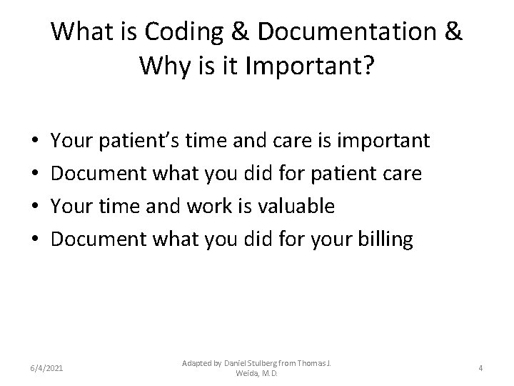 What is Coding & Documentation & Why is it Important? • • Your patient’s