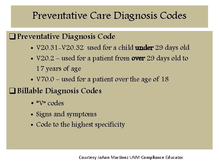 Preventative Care Diagnosis Codes q Preventative Diagnosis Code • V 20. 31 -V 20.